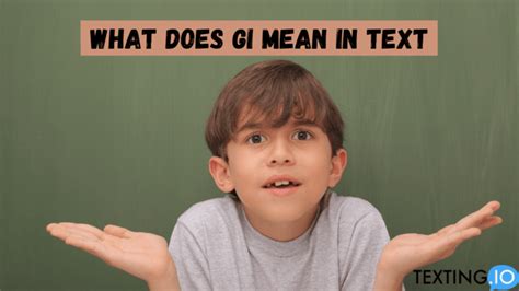 what does gi mean in text from a guy