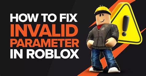 what does invalid parameters mean on roblox