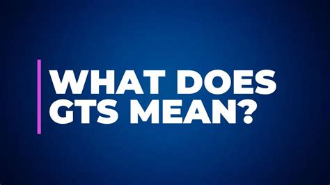 what does it mean in text gts