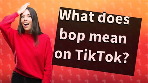 what does it mean to be a bop in tiktok