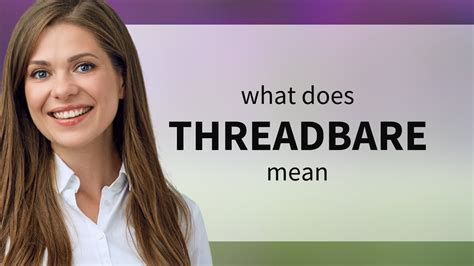 What Does It Mean To Be A Threadbare