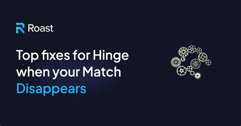 What Does It Mean When A Match Disappears On Hinge