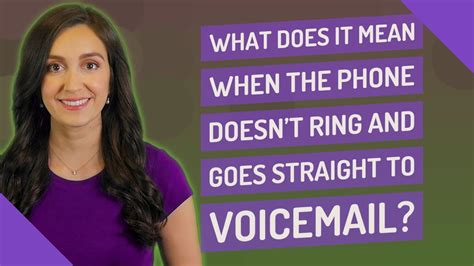 What Does It Mean When A Phone Doesn't Ring But Goes To Voicemail