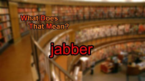 what does jabbered mean