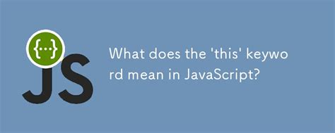 What Does Keyword Mean In Javascript