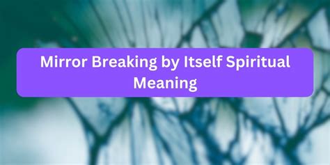 What Does Mirror Breaking Mean