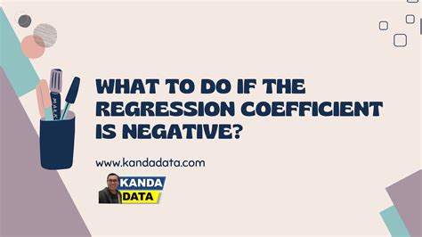 what does negative regression coefficient indicate