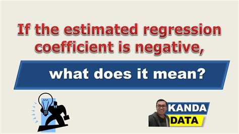 what does negative regression coefficient mean