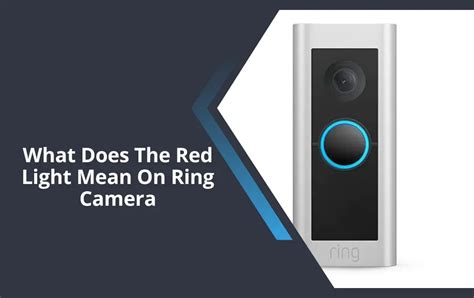 What Does Red Light Mean On Ring Camera