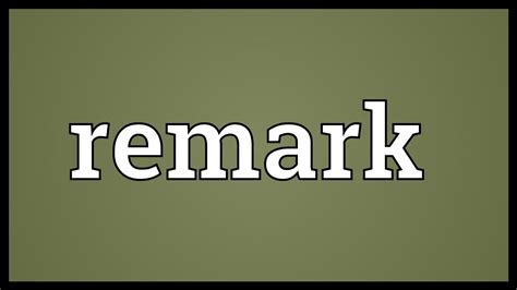 what does remarked mean