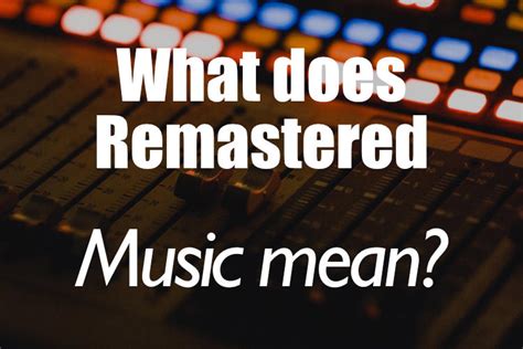 what does remastering a song mean