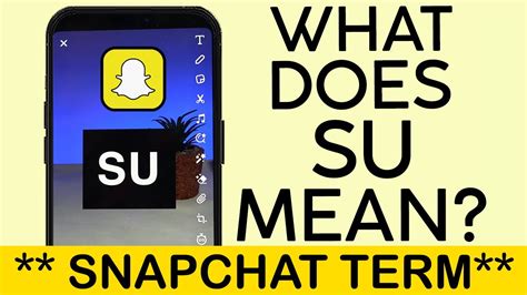 what does su mean on snapchat
