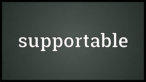what does supportable mean