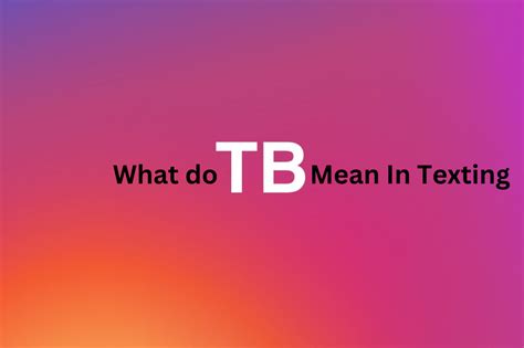 what does tb mean in text message