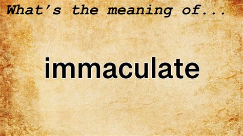 what does the word immaculately mean