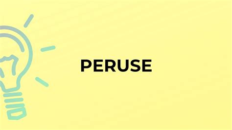 what does the word peruse mean