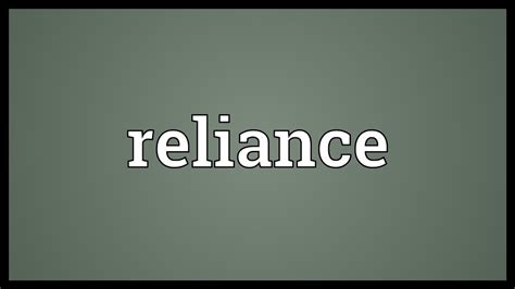 what does the word reliance mean