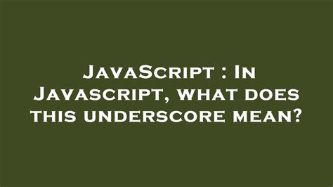 What Does Underscore Mean Javascript