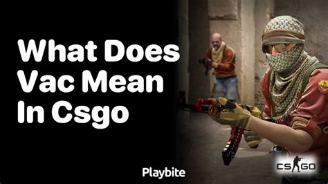 What Does Vac Mean Csgo