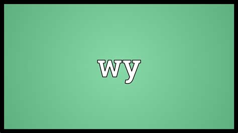What Does Wy A Mean
