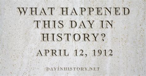 what happened on april 12 1912