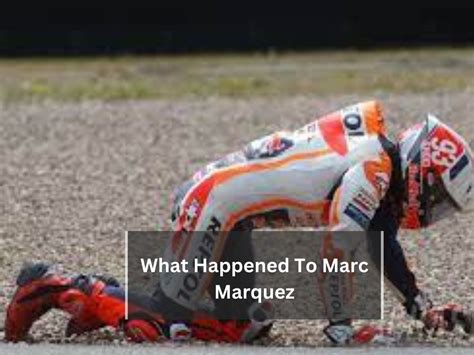 what happened to marc marquez