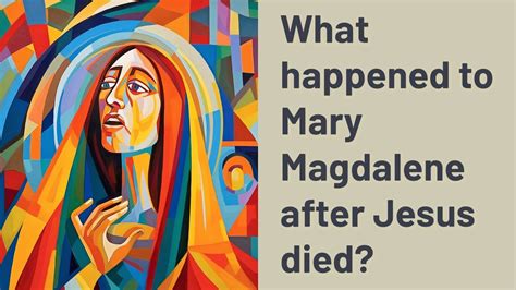 what happened to mary after jesus died
