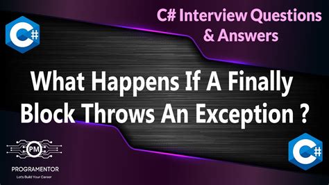 What Happens If Finally Block Throws An Exception C#