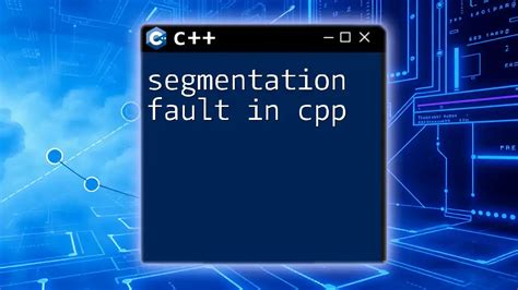 what is a segmentation fault in cpp