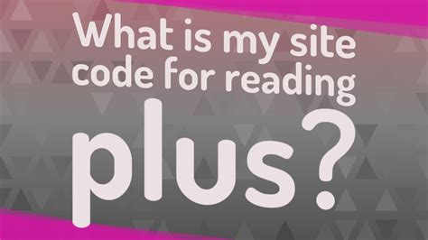 What Is A Site Code For Reading Plus