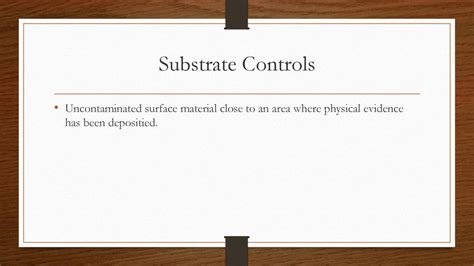 what is a substrate control in forensic science