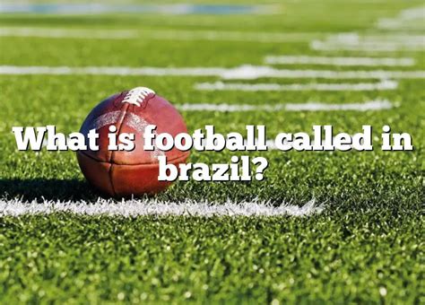what is american football called in brazil