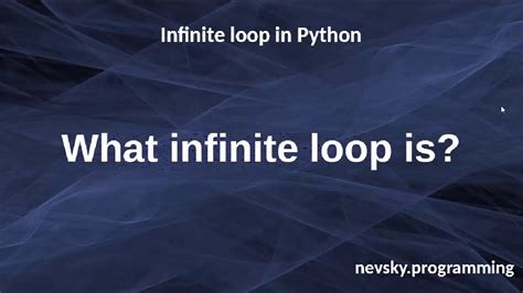 what is an infinite loop how is it created in python