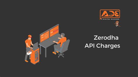 what is api charges in zerodha