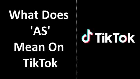 what is as mean on tiktok