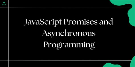 what is asynchronous programming and why is it important in javascript