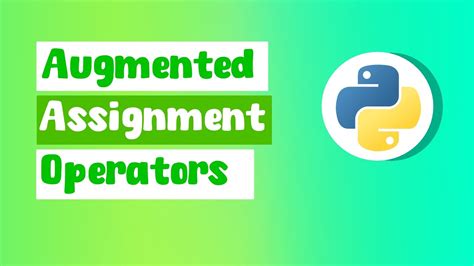 what is augmented assignment operator in python