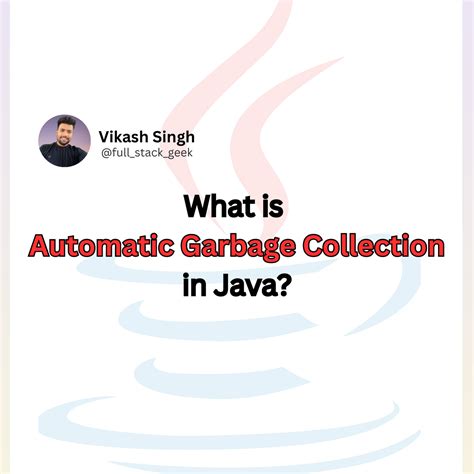 what is automatic garbage collection in java