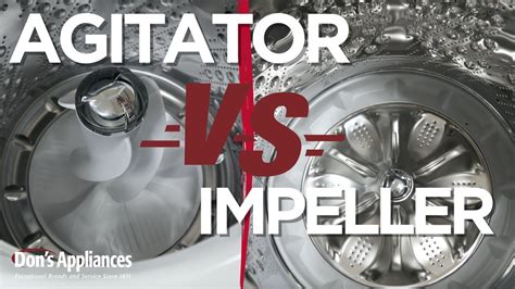 What Is Better In A Washer Agitator Or Impeller