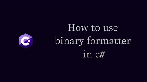 what is binary formatter in c#