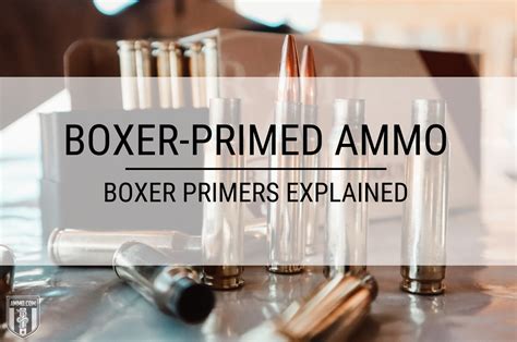 What Is Boxer Primed Ammo 