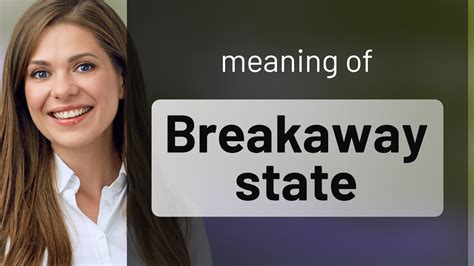 What Is Breakaway State