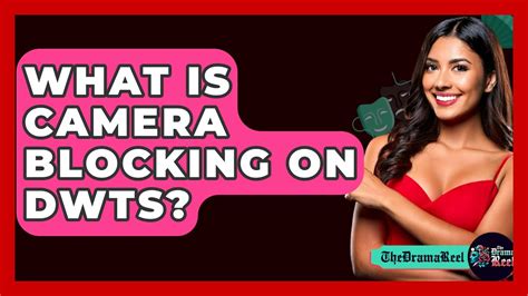 what is camera blocking on dwts