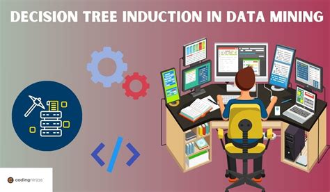 what is decision tree induction in data mining