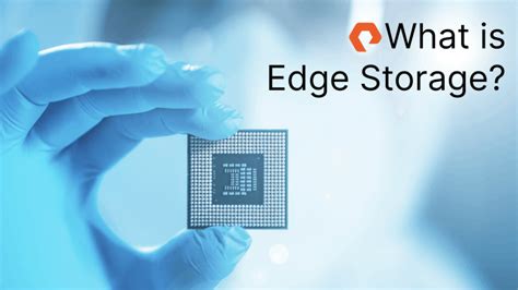 What Is Edge Storage
