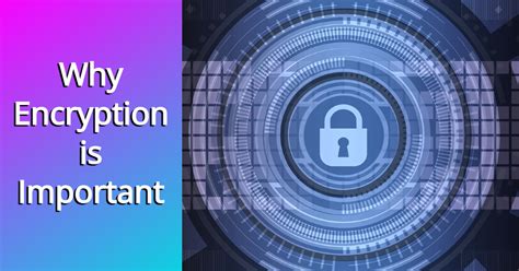  82 Popular What Is Encryption And Why Is It Important For Guys