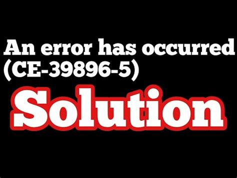 What Is Error Code Ce-39896-5
