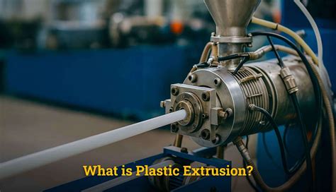 What Is Extrusion Plastic