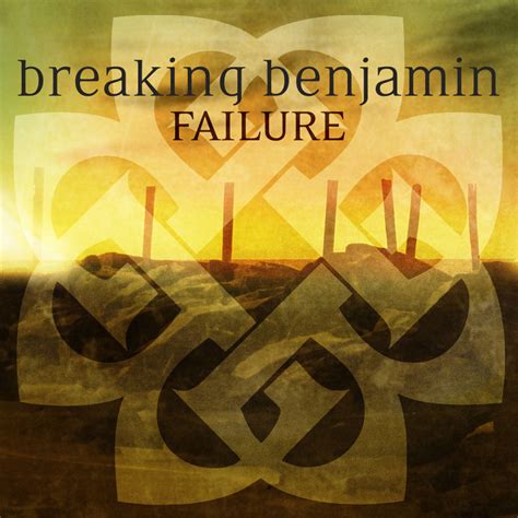 what is failure by breaking benjamin about