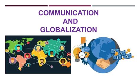 what is globalization in purposive communication slideshare